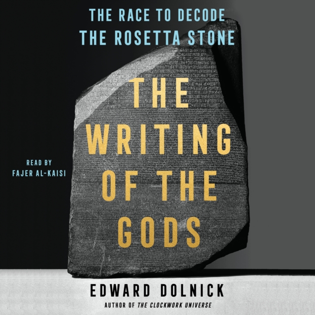 The Writing of the Gods : The Race to Decode the Rosetta Stone, eAudiobook MP3 eaudioBook