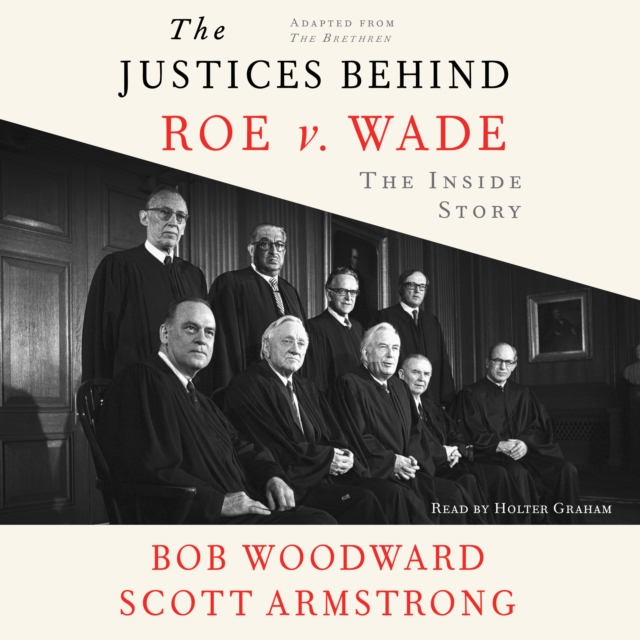 The Justices Behind Roe V. Wade : The Inside Story, Adapted from The Brethren, eAudiobook MP3 eaudioBook