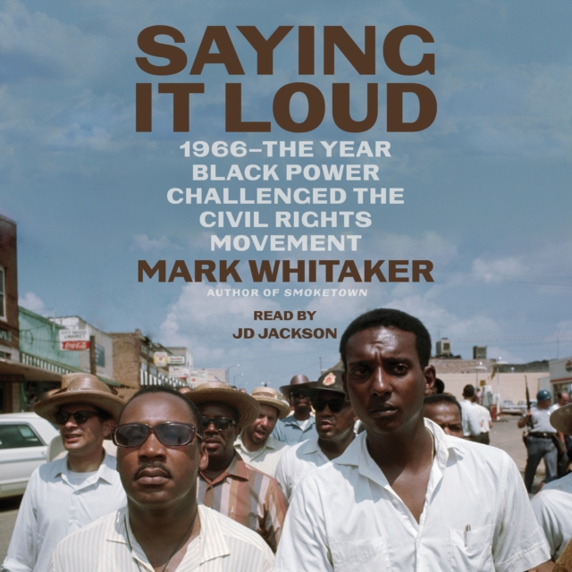 Saying It Loud : 1966-The Year Black Power Challenged the Civil Rights Movement, eAudiobook MP3 eaudioBook