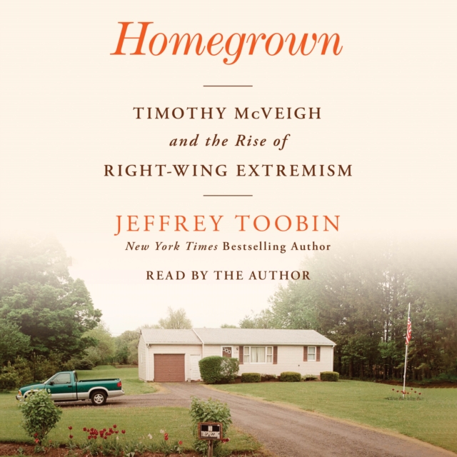 Homegrown : Timothy McVeigh and the Rise of Right-Wing Extremism, eAudiobook MP3 eaudioBook