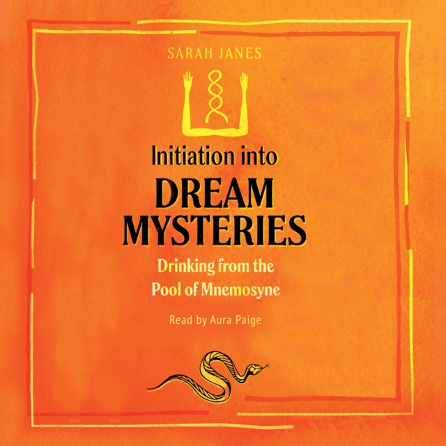 Initiation into Dream Mysteries : Drinking from the Pool of Mnemosyne, eAudiobook MP3 eaudioBook