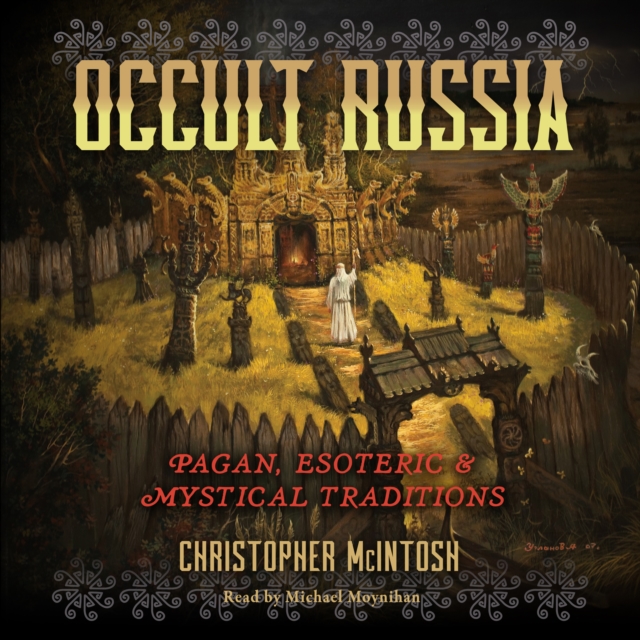 Occult Russia : Pagan, Esoteric, and Mystical Traditions, eAudiobook MP3 eaudioBook