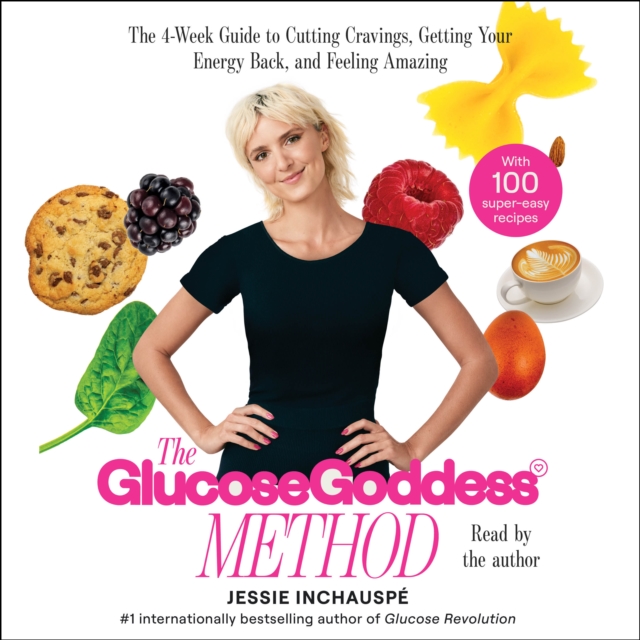 Glucose Goddess Method : A 4-Week Guide to Cutting Cravings, Getting Your Energy Back, and Feeling Amazing, eAudiobook MP3 eaudioBook