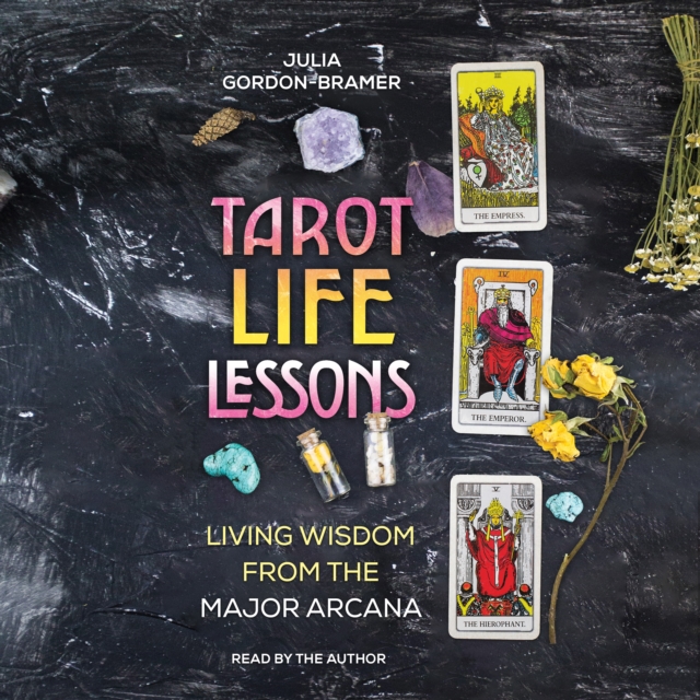 Tarot Life Lessons : Living Wisdom from the Major Arcana, eAudiobook MP3 eaudioBook