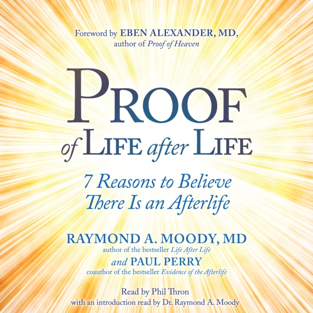Proof of Life after Life : 7 Reasons to Believe There Is an Afterlife, eAudiobook MP3 eaudioBook