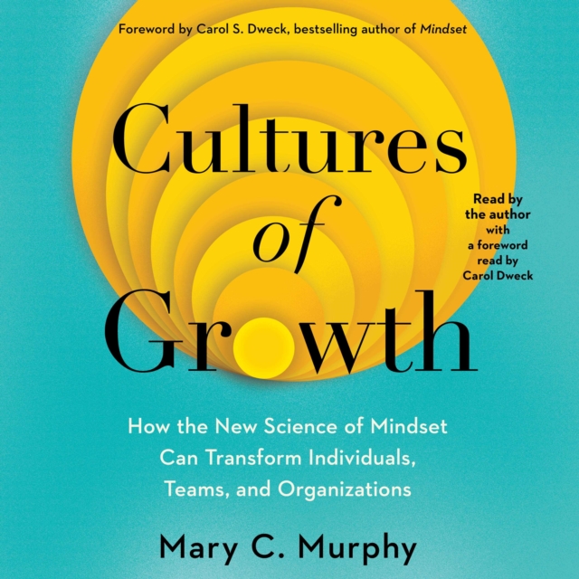 Cultures of Growth : How the New Science of Mindset Can Transform Individuals, Teams, and Organizations, eAudiobook MP3 eaudioBook