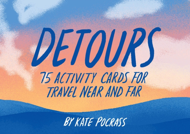 Detours : 75 Activity Cards for Travel Near and Far, EPUB eBook