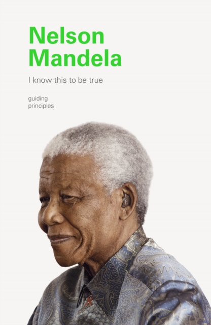 I Know This to Be True: Nelson Mandela, EPUB eBook