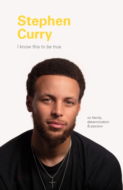 I Know This to Be True: Stephen Curry, EPUB eBook