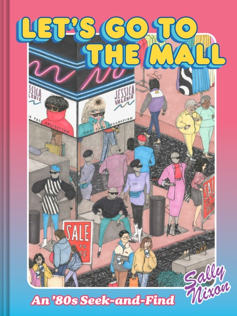 Let's Go to the Mall : An ’80s Seek-and-Find, Hardback Book