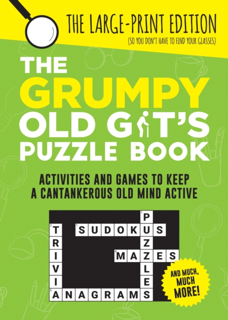 The Grumpy Old Git's Puzzle Book : Activities and Games to Keep a Cantankerous Old Mind Active, Paperback / softback Book