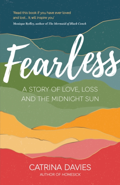Fearless : A Story of Love, Loss and the Midnight Sun, EPUB eBook