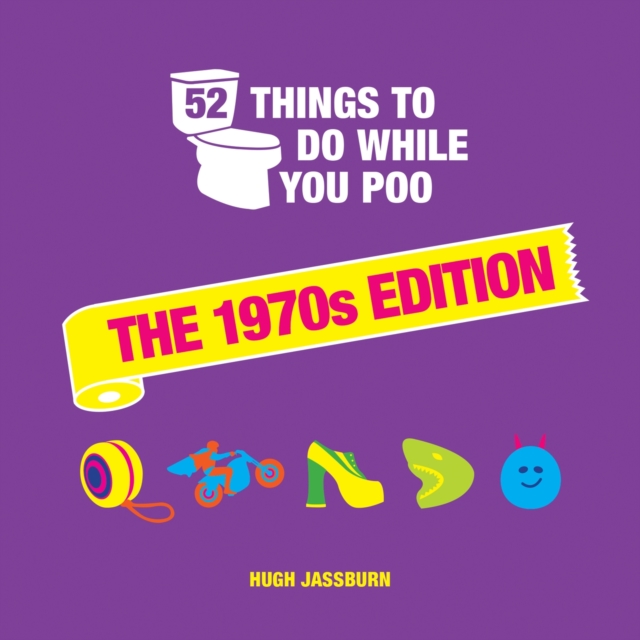 52 Things to Do While You Poo : The 1970s Edition, Hardback Book