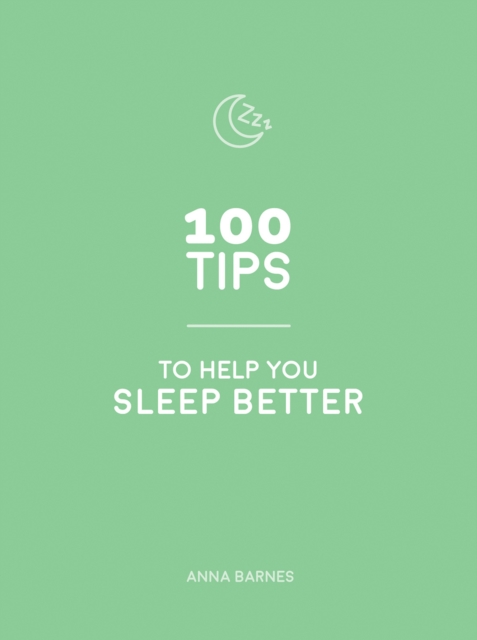 100 Tips to Help You Sleep Better : Practical Advice for Restful Slumber, EPUB eBook