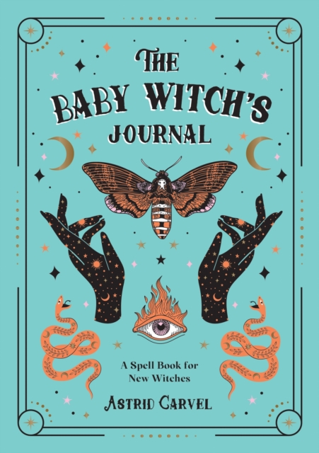 The Baby Witch's Journal : A Spell Book for New Witches, Paperback / softback Book