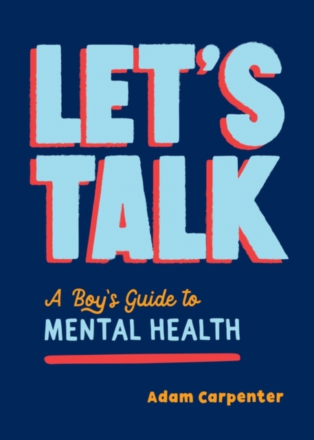 Let's Talk : A Boy's Guide to Mental Health, EPUB eBook