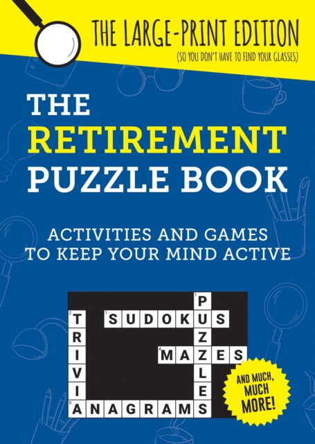 The Retirement Puzzle Book : Activities and Games to Keep Your Mind Active, Paperback / softback Book