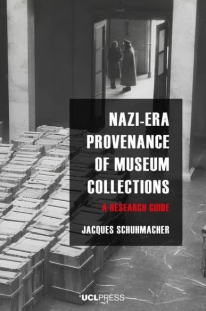 Nazi-Era Provenance of Museum Collections : A Research Guide, Paperback / softback Book