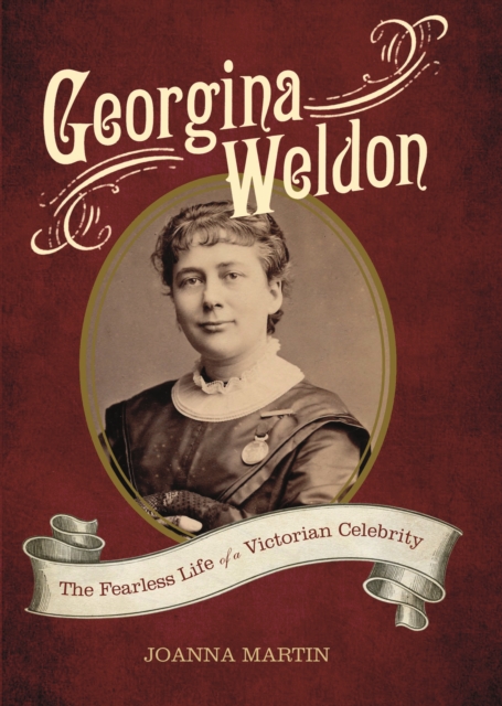 Georgina Weldon : The Fearless Life of a Victorian Celebrity, EPUB eBook