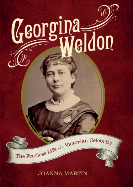 Georgina Weldon : The Fearless Life of a Victorian Celebrity, PDF eBook