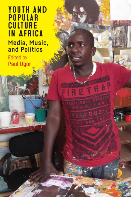 Youth and Popular Culture in Africa : Media, Music, and Politics, EPUB eBook