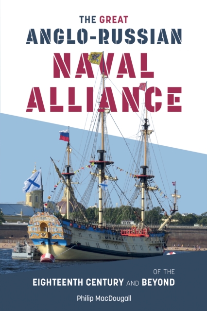 The Great Anglo-Russian Naval Alliance of the Eighteenth Century and Beyond, PDF eBook
