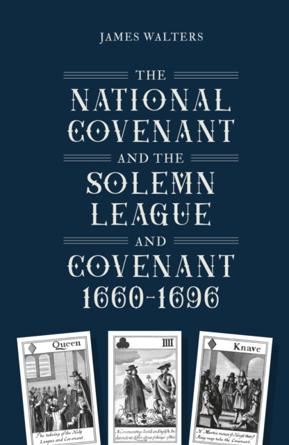 The National Covenant and the Solemn League and Covenant, 1660-1696, PDF eBook
