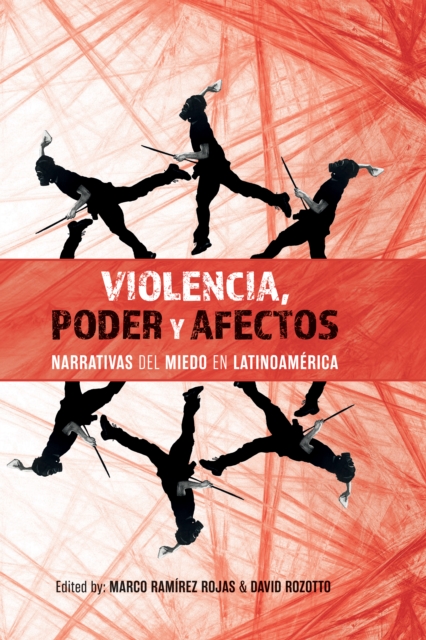 Violencia, poder y afectos : narrativas del miedo en Latinoamerica, PDF eBook