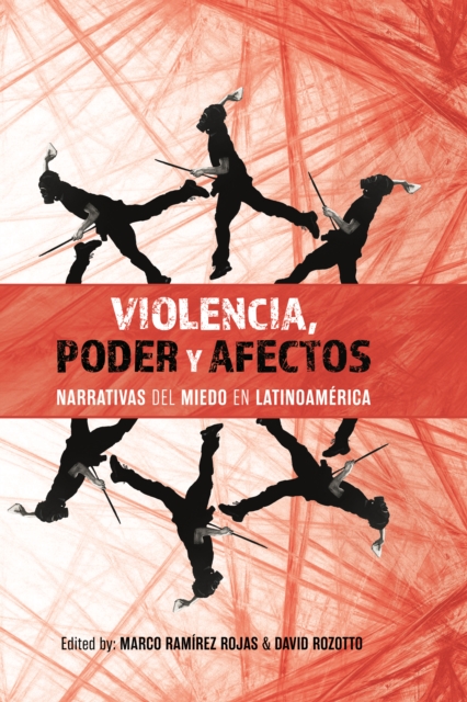 Violencia, poder y afectos : narrativas del miedo en Latinoamerica, EPUB eBook