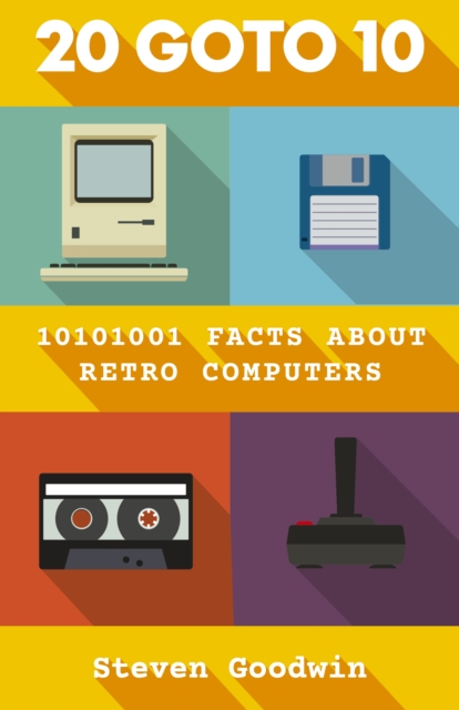 20 Goto 10 : 10101001 facts about retro computers, EPUB eBook