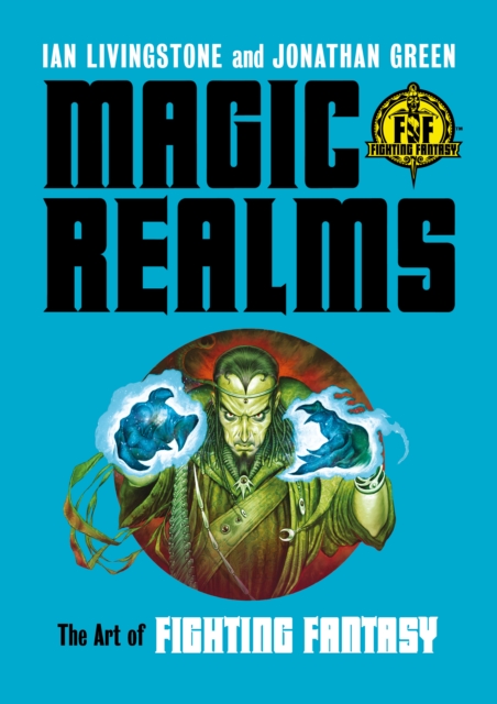 Magic Realms : The Art of Fighting Fantasy, Hardback Book