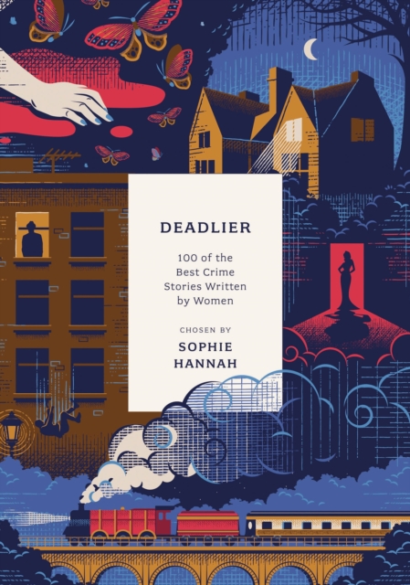 Deadlier : 100 of the Best Crime Stories Written by Women, Paperback / softback Book