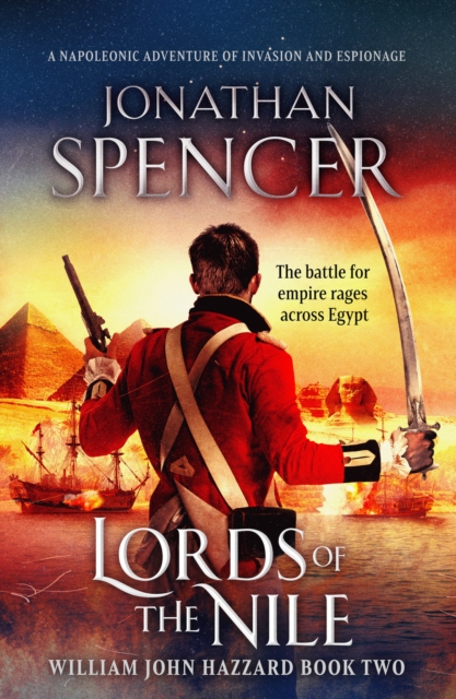 Lords of the Nile : An epic Napoleonic adventure of invasion and espionage, Paperback / softback Book