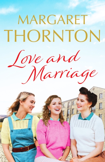 Love and Marriage : A captivating Yorkshire saga of happiness and heartbreak, Paperback / softback Book