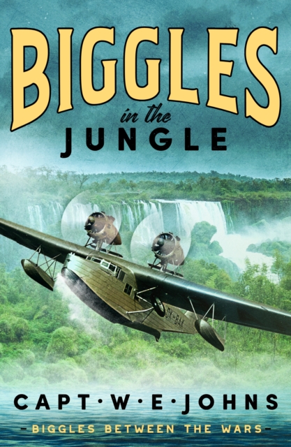 Biggles in the Jungle, EPUB eBook