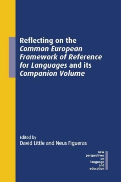 Reflecting on the Common European Framework of Reference for Languages and its Companion Volume, Paperback / softback Book
