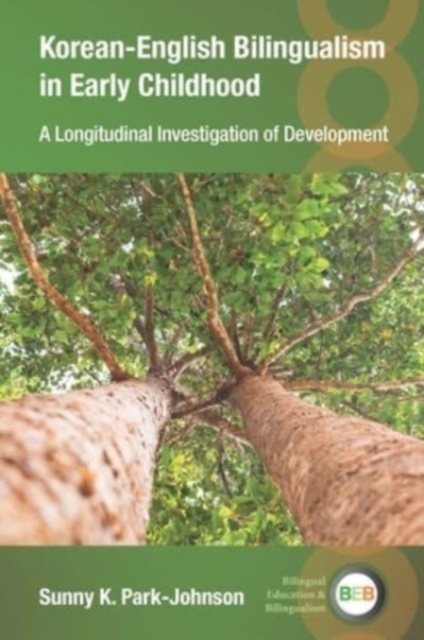 Korean-English Bilingualism in Early Childhood : A Longitudinal Investigation of Development, Paperback / softback Book