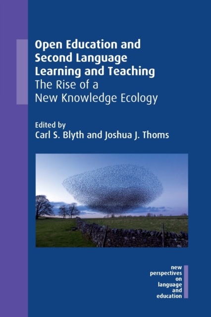 Open Education and Second Language Learning and Teaching : The Rise of a New Knowledge Ecology, Paperback / softback Book