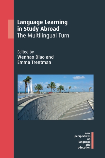 Language Learning in Study Abroad : The Multilingual Turn, Paperback / softback Book
