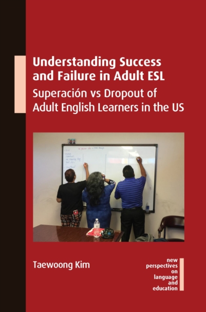 Understanding Success and Failure in Adult ESL : Superacion vs Dropout of Adult English Learners in the US, EPUB eBook