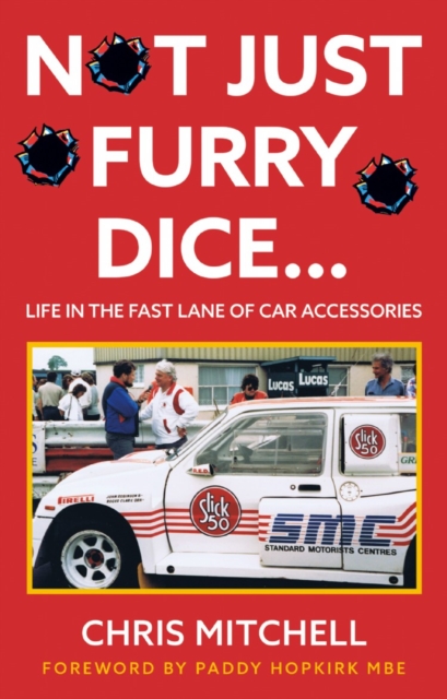 Not Just Furry Dice... : Life in the fast lane of car accessories, Paperback / softback Book