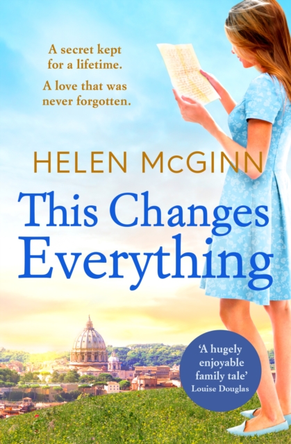 This Changes Everything : An uplifting story of love and family from Saturday Kitchen's Helen McGinn, EPUB eBook