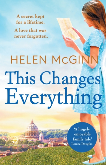 This Changes Everything : An uplifting story of love and family from Saturday Kitchen's Helen McGinn, Paperback / softback Book