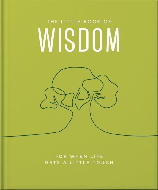 The Little Book of Wisdom : For when life gets a little tough, Hardback Book