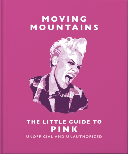 Moving Mountains: The Little Guide to Pink, Hardback Book