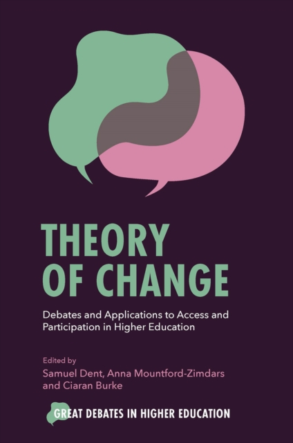 Theory of Change : Debates and Applications to Access and Participation in Higher Education, Paperback / softback Book
