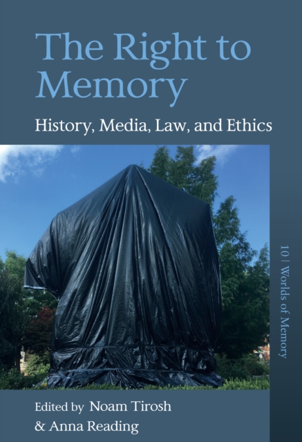 The Right to Memory : History, Media, Law, and Ethics, EPUB eBook