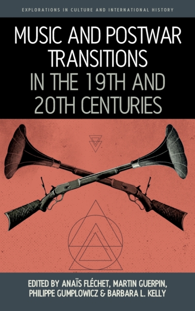 Music and Postwar Transitions in the 19th and 20th Centuries, Hardback Book