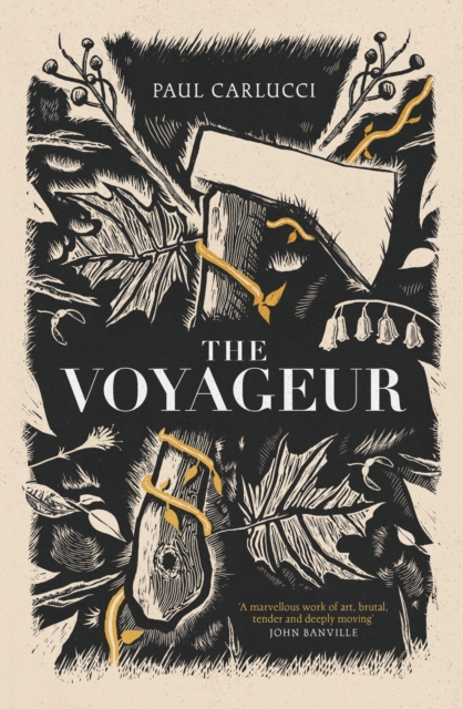The Voyageur : 'Marvellous work of art' John Banville, Hardback Book