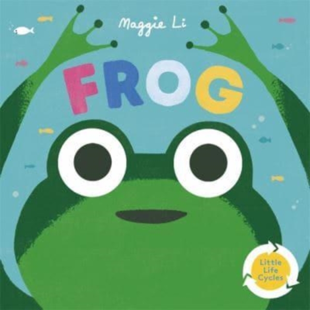Little Life Cycles: Frog, Board book Book